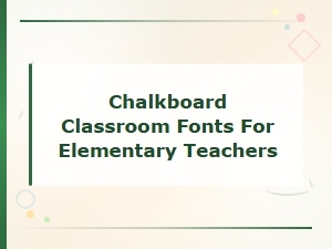 Chalkboard Classroom Fonts for Elementary Teachers - Fun Teaching Lettering Ideas