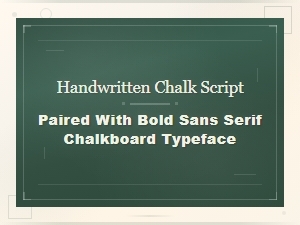 Handwritten Chalk Script and Bold Sans Serif Chalkboard Typeface Pairing Guide