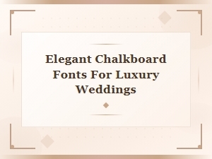 Elegant Chalkboard Fonts for Luxury Weddings | Stylish Wedding Typography