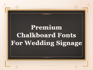 Premium Chalkboard Fonts for Elegant Wedding Signage