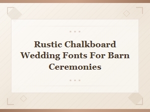 Rustic Chalkboard Wedding Fonts Perfect for Barn Ceremonies