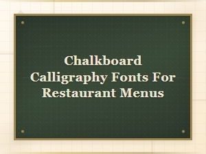 Free Chalkboard Calligraphy Fonts for Restaurant Menus Download