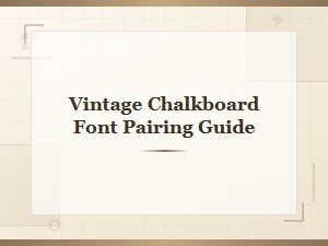 Vintage Chalkboard Font Pairing Guide for Free Downloads
